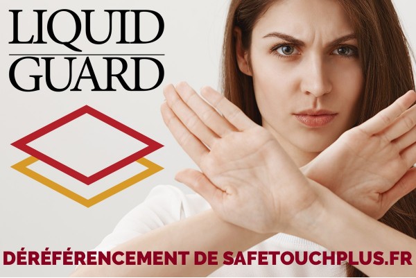 Déréférencement de Liquid Guard de notre boutique en ligne